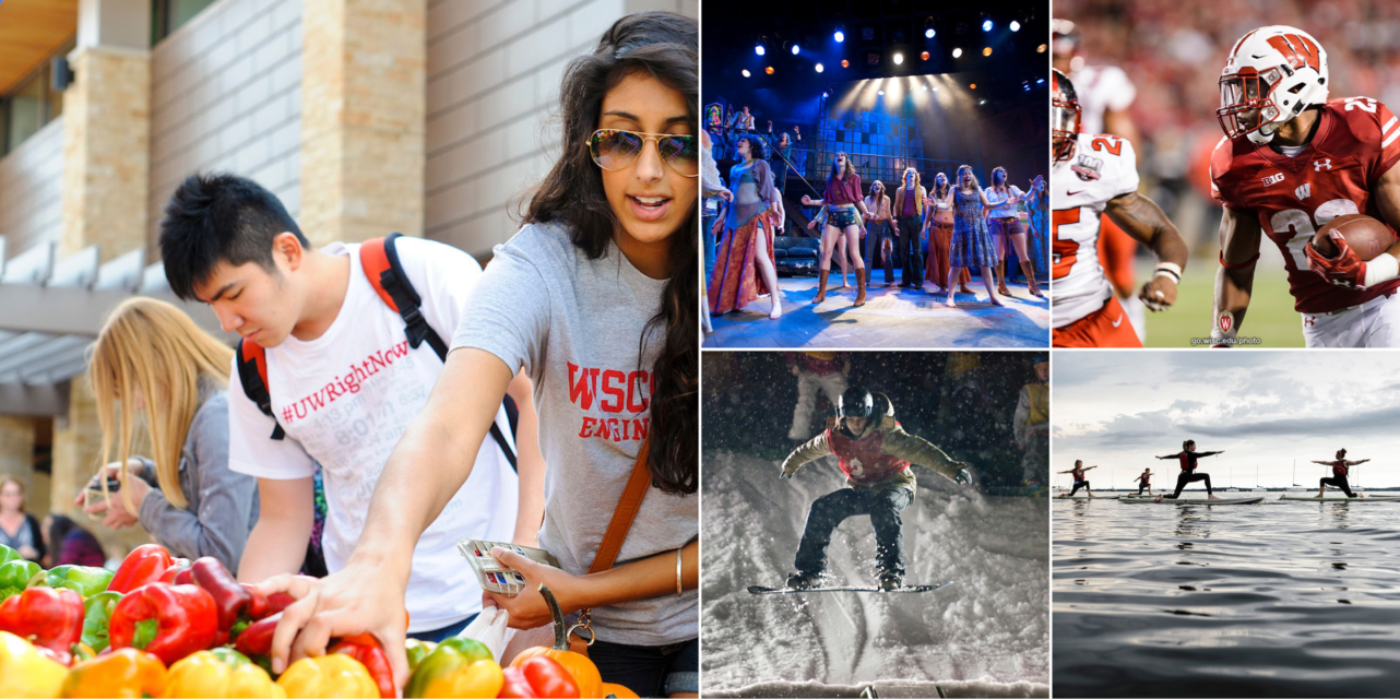 Photo collage of scenes from Madison: ski boarding, yoga on paddle boards, UW football game, a musical production, and students at the farmer's market picking out veggies