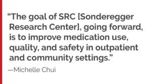 “The goal of SRC, going forward, is to improve medication use, quality, and safety in outpatient and community settings."